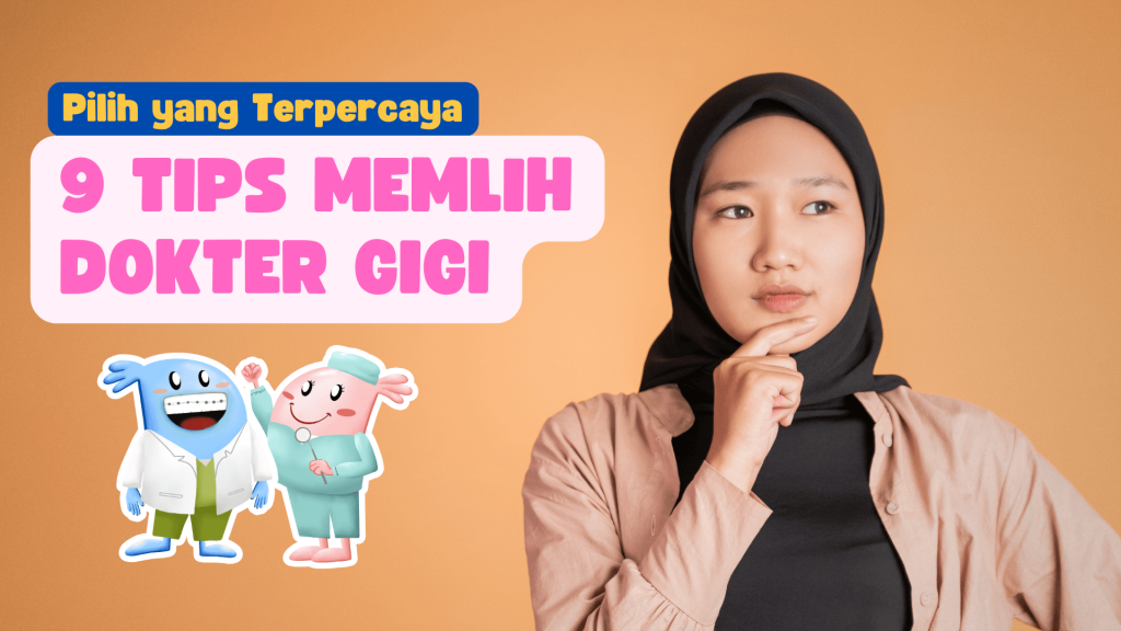 Wanita berhijab sedang berpikir dengan tulisan “9 Tips Memilih Dokter Gigi” dan ilustrasi karakter dokter gigi, konten edukatif tentang memilih dokter gigi terpercaya di Yogyakarta.